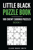 Little Black Puzzle Book: 100 Chewy Sudoku Puzzles - Book 1 1975692209 Book Cover