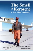 The Smell of Kerosene: A Test Pilot's Odyssey 1481990179 Book Cover