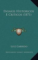 Ensaios Historicos E Criticos (1871) 1149187271 Book Cover