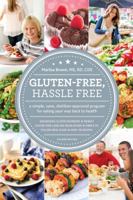 Gluten-Free, Hassle Free: A Simple, Sane, Dietitian-Approved Program for Eating Your Way Back To Health 1932603794 Book Cover