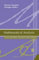 Mathematical Analysis: Linear and Metric Structures and Continuity 0817643745 Book Cover