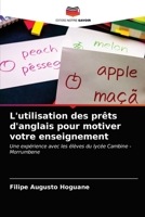 L'utilisation des prêts d'anglais pour motiver votre enseignement: Une expérience avec les élèves du lycée Cambine - Morrumbene 6203299200 Book Cover