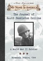 The Journal of Scott Pendleton Collins: A World War II Soldier, Normandy, France, 1944