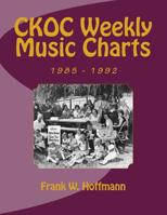 CKOC Weekly Music Charts : 1985 - 1992 1514862786 Book Cover