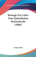 Beitrage Zur Lehre Vom Einheitlichen Wechselrecht (1880) 1160319421 Book Cover