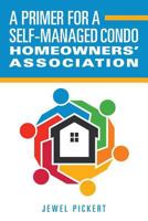 A Primer for a Self-Managed Condo Homeowners' Association 0692058974 Book Cover