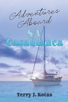 Adventures Aboard S/V Casablanca 1935605682 Book Cover