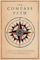 The Compass Path: A Guide to Self-Cultivation 1453804048 Book Cover