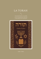 La Torah: Un manuel érudit et accessible sur les enseignements spirituels et historiques de la Torah juive 2322663433 Book Cover