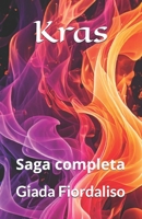 Kras - saga completa copertina con fuoco: Saga completa (Italian Edition) B0F3XQH4DF Book Cover