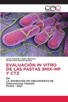 EVALUACIÓN IN VITRO DE LAS PASTAS 3MIX-MP Y CTZ: ENLA INHIBICIÓN DE CRECIMIENTO DE Enterococcus FaecalisPUNO - 2021 3659047414 Book Cover