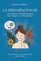 La Périménopause - Un corps en transformation, une femme en (r)évolution: 10 piliers pour vivre pleinement après 40 ans (French Edition) B0FPM335DV Book Cover