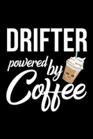 Drifter Powered by Coffee: Christmas Gift for Drifter Funny Drifter Journal Best 2019 Christmas Present Lined Journal 6x9inch 120 pages 1702460428 Book Cover