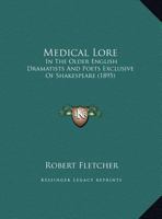 Medical Lore in the Older English Dramatists and Poets (Exclusive of Shakespeare) 0526596678 Book Cover