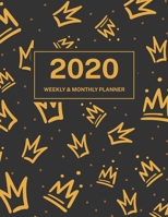 2020 Weekly & Monthly Planner: Jan 1, 2020 to Dec 31, 2020: Luxury Crown One Year Weekly Planner & Schedule Agenda with Inspirational Quotes (Weekly and Monthly Calendar Planner 8.5 x 11) 1700531263 Book Cover