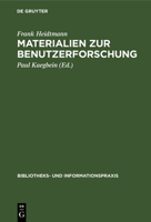 Materialien Zur Benutzerforschung: Aus Einer Pilotstudio Ausgew�hlter Benutzer Der Universit�tsbibliothek Der Technischen Universit�t Berlin 3794040031 Book Cover