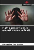 Fight against violence against women in Bantè 6205823330 Book Cover