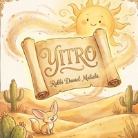 Yitro: A Jewish Children's Story about The Ten Commandments, Leadership, and Mount Sinai (I Love The Parsha) B0GCDDXG56 Book Cover