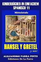 Kinderbücher in einfachem Spanisch Band 11: Hansel y Gretel ¡y más! 1506186785 Book Cover