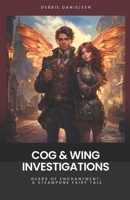 Cog & Wing Investigations: Gears of Enchantment - A Steampunk Fairy Tale B0CKD8S9TV Book Cover