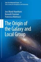 The Origin of the Galaxy and Local Group: Saas-Fee Advanced Course 37 Swiss Society for Astrophysics and Astronomy 3642417191 Book Cover