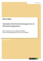Optimales Beschwerdemanagement Im Dienstleistungssektor (German Edition) 3668875871 Book Cover