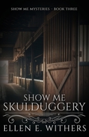 Show Me Skulduggery 1649174667 Book Cover