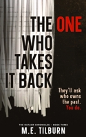 The One Who Takes It Back: The final book in the thrilling Outlier Chronicles series B0H96NRKH9 Book Cover