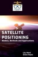 Satellite Positioning: Models Methods and Applications B0F3B143ZV Book Cover