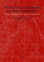Institutions, Livelihoods and the Environment: Change and Response in Mainland Southeast Asia 8787062984 Book Cover