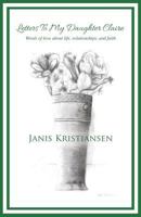 Letters to My Daughter Claire 1545620113 Book Cover