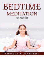 Bedtime Meditation: For Your Kids 1915033799 Book Cover