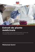 Extrait de plante médicinale: Une stratégie alternative potentielle contre les maladies bactériennes en aquaculture 6206021904 Book Cover
