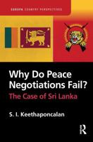 Why Do Peace Negotiations Fail?: The Case of Sri Lanka (Europa Country Perspectives) 1041361173 Book Cover