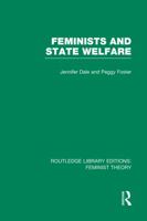 Feminists and State Welfare (IRadical Social WelfareN) 0415754151 Book Cover
