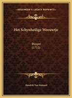 Het Schynheilige Weeuwtje: Blyspel... 1279082739 Book Cover