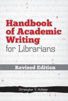 Handbook of Academic Writing for Librarians 0838987362 Book Cover