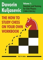 The How to Study Chess on Your Own Workbook: Exercises and Training for Club Players 949325755X Book Cover