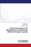 Characterizations of Molybdenum Ditelluride (Mote2) Single Crystals 3659439320 Book Cover