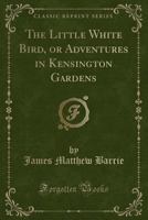 The Little White Bird 1404315152 Book Cover