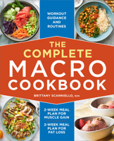 The Complete Macro Cookbook: 2-Week Meal Plan for Muscle Gain, 2-Week Meal Plan for Fat Loss, Workout Guidance and Routines 1638780552 Book Cover