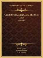 Great Britain, Egypt, And The Suez Canal (1884) 1104173638 Book Cover