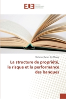 La structure de propriété, le risque et la performance des banques 3841669735 Book Cover