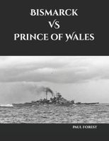 Bismarck VS Prince of Wales B08TZ3HSWT Book Cover