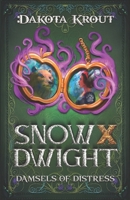 Snow X Dwight: A Clean Romantasy LitRPG Adventure (Damsels of Distress) 1637663137 Book Cover