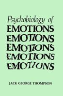 The Psychobiology of Emotions (Emotions, Personality, and Psychotherapy) 0306428431 Book Cover