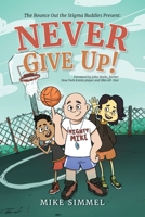Never Give Up! 1963569911 Book Cover