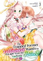 The Trapped Former Villainess Wants to Escape from the Sadistic Prince Vol. 3 B0DYN2X2NR Book Cover