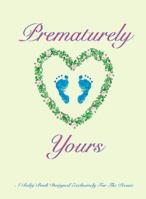 Prematurely Yours 0961478608 Book Cover