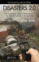 Disasters 2.0: The Application of Social Media Systems for Modern Emergency Management 1439874425 Book Cover